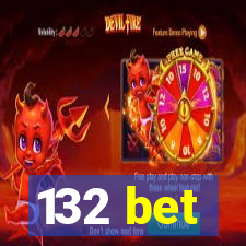 132 bet